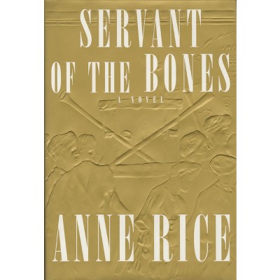 Servant of the Bones - by Anne Rice