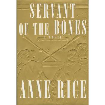 Servant of the Bones - by  Anne Rice (Hardcover)