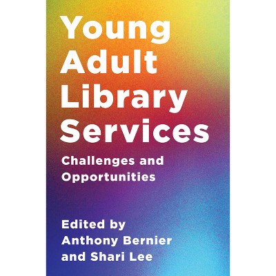 Young Adult Library Services - by  Anthony Bernier & Shari Lee (Paperback)