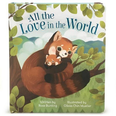All The Love In The World - By Rose Bunting ( Board Book )