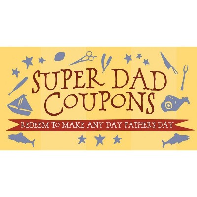  Super Dad Coupons - by  Ulysses Press Editors (Paperback) 