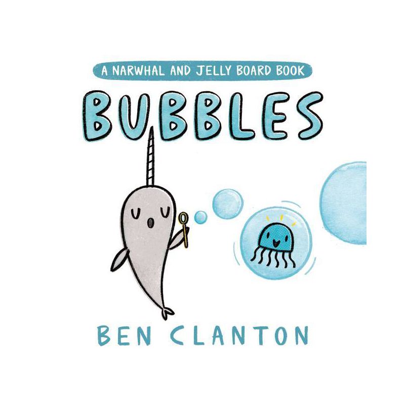 Bubbles (a Narwhal and Jelly Board Book) - (Narwhal and Jelly Book) by  Ben Clanton, 1 of 2