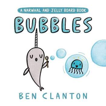 Bubbles (a Narwhal and Jelly Board Book) - (Narwhal and Jelly Book) by  Ben Clanton