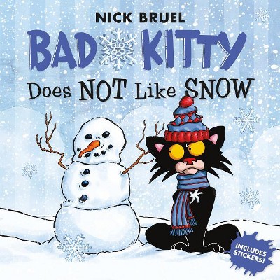 Bad Kitty Does Not Like Snow - by  Nick Bruel (Paperback)
