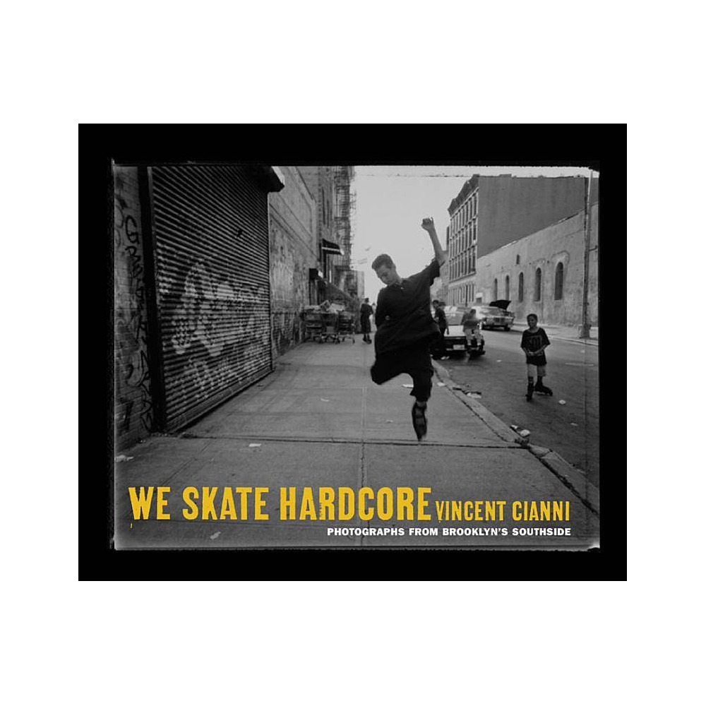 ISBN 9780814716427 product image for We Skate Hardcore - by Vincent Cianni (Hardcover) | upcitemdb.com