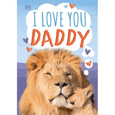 I Love You, Daddy - by  DK (Board Book)