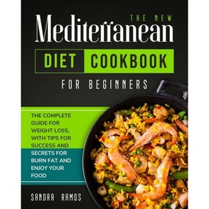 The New Mediterranean Diet Cookbook for Beginners - by  Sandra Ramos (Paperback) - 1 of 1