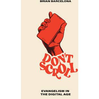 Don't Scroll - by  Brian Barcelona (Hardcover)