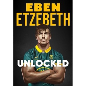 Unlocked - by  Eben Etzebeth (Hardcover) - 1 of 1