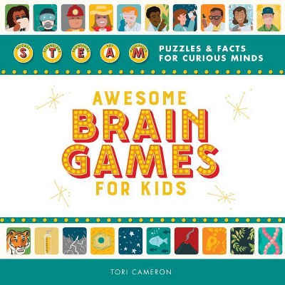 Awesome Brain Games for Kids - by  Tori Cameron (Paperback)