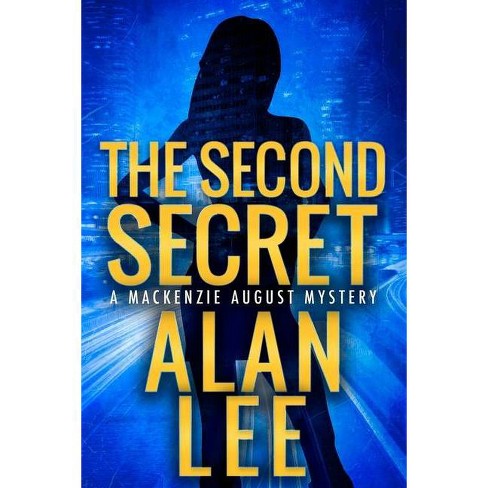 The Second Secret Mackenzie August Mysteries By Alan Lee Paperback Target