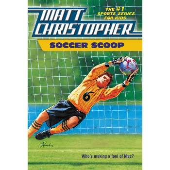 Soccer Scoop - (Matt Christopher Sports Classics) by  Matt Christopher (Paperback)