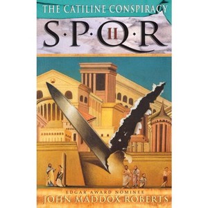 Spqr II: The Catiline Conspiracy - (Spqr Roman Mysteries) by  John Maddox Roberts (Paperback) - 1 of 1