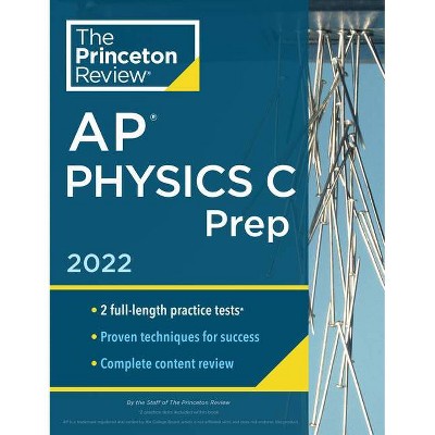 Princeton Review AP Physics C Prep, 2022 - (College Test Preparation) by  The Princeton Review (Paperback)