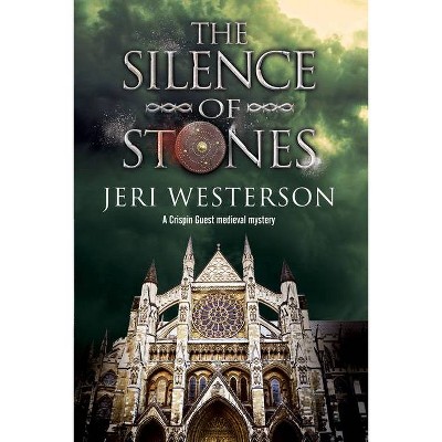 The Silence of Stones - (Crispin Guest Medieval Noir Mystery) by  Jeri Westerson (Paperback)