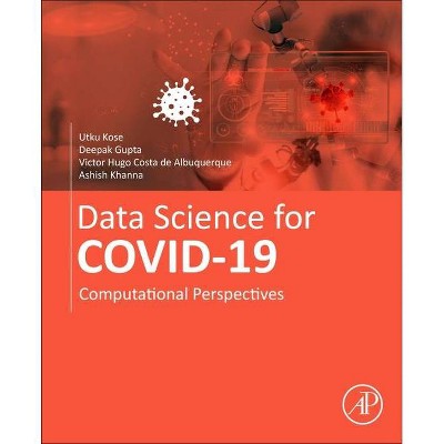 Data Science for Covid-19 Volume 1 - by  Utku Kose & Deepak Gupta & Victor Hugo Costa de Albuquerque & Ashish Khanna (Paperback)