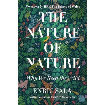  The Nature of Nature - by  Enric Sala (Hardcover) 