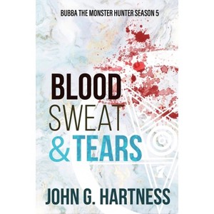 Blood, Sweat, & Tears - by  John G Hartness (Paperback) - 1 of 1