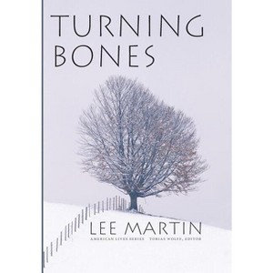 Turning Bones - by  Lee Martin (Hardcover) - 1 of 1