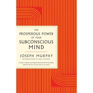 The Prosperous Power of Your Subconscious Mind - (GPS Guides to Life) by  Joseph Murphy (Paperback) - 1 of 1