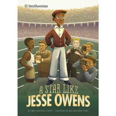 A Star Like Jesse Owens - (Smithsonian Historical Fiction) by  Nikki Shannon Smith (Paperback)