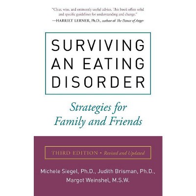 Surviving an Eating Disorder, Third Edition - 3rd Edition by  Michele Siegel & Judith Brisman & Margot Weinshel (Paperback)