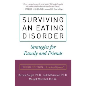 Surviving an Eating Disorder, Third Edition - 3rd Edition by  Michele Siegel & Judith Brisman & Margot Weinshel (Paperback) - 1 of 1