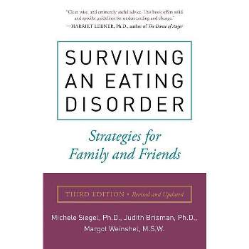 Surviving an Eating Disorder, Third Edition - 3rd Edition by  Michele Siegel & Judith Brisman & Margot Weinshel (Paperback)