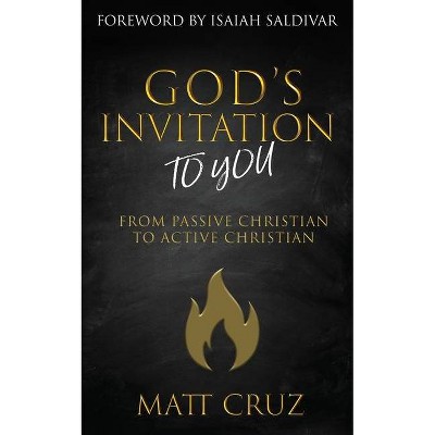 God's Invitation to You - by  Matt Cruz (Paperback)