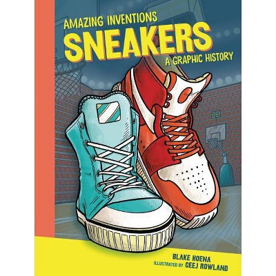 Sneakers - (Amazing Inventions) by  Blake Hoena (Paperback)