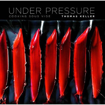 Under Pressure - (Thomas Keller Library) by  Thomas Keller (Hardcover)