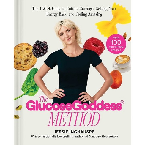 The Glucose Goddess Method - By Jessie Inchauspe (hardcover) : Target