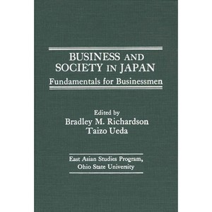 Business and Society in Japan - (Fundamentals for Businessmen) by  Unknown & East Asian Studies Program-Ohio State Un (Hardcover) - 1 of 1