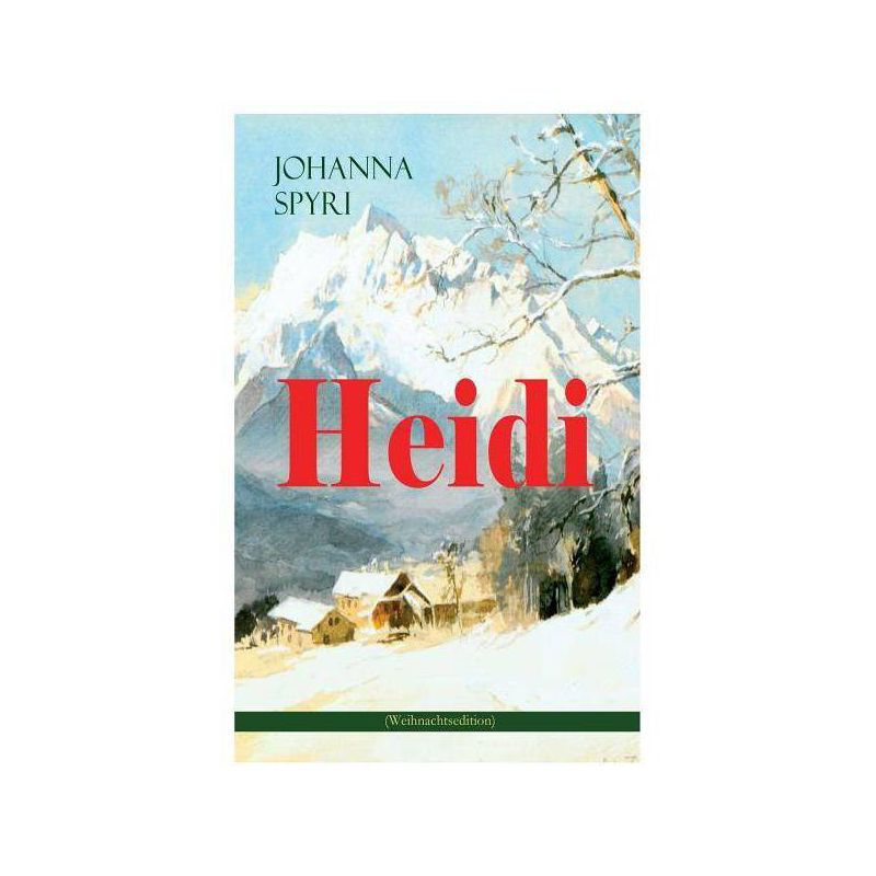 Heidi (Weihnachtsedition) - by  Johanna Spyri (Paperback), 1 of 2