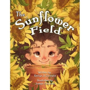 The Sunflower Field - by  Kaitlyn Corsiglia (Paperback) - 1 of 1