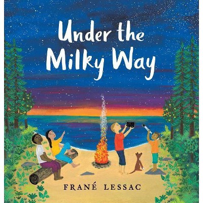 Under the Milky Way - by  Frané Lessac (Hardcover)