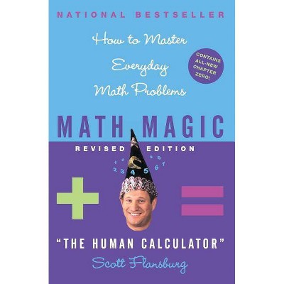 Math Magic Revised Edition - (Math Magic (Paperback)) by  Scott Flansburg & Victoria Hay (Paperback)