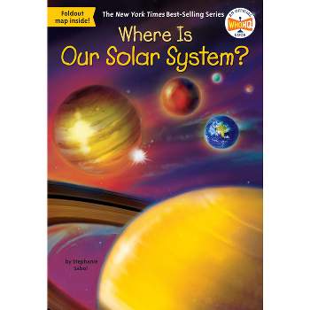 Where Is Our Solar System? -  (Where Is...?) by Stephanie Sabol (Paperback)