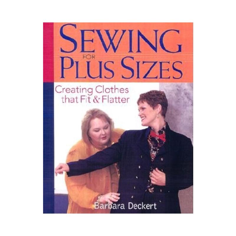 Sewing for Plus Sizes - by  Barbara Deckert (Paperback), 1 of 2
