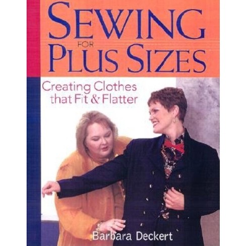Sewing for Plus Sizes - by  Barbara Deckert (Paperback) - image 1 of 1