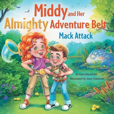 Middy and Her Almighty Adventure Belt - by  Kara Blumfeldt (Paperback)