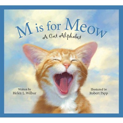 M Is for Meow - (Sleeping Bear Alphabets) by  Helen L Wilbur (Hardcover)