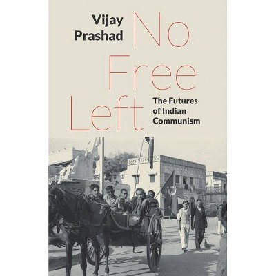 No Free Left - by  Vijay Prashad (Paperback)