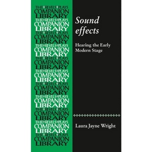 Sound Effects - (Revels Plays Companion Library) by  Laura Jayne Wright (Hardcover) - 1 of 1