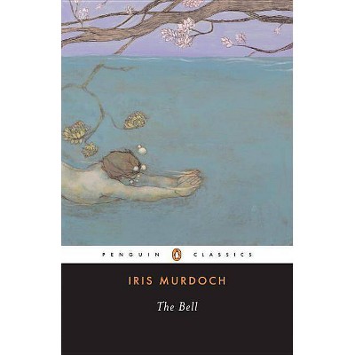 The Bell - (Penguin Twentieth-Century Classics) by  Iris Murdoch (Paperback)