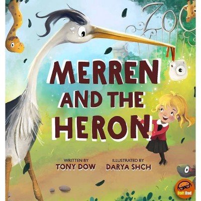 Merren and the Heron - by  Tony Dow (Hardcover)