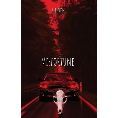 Misfortune - by  A J Zurn (Paperback)