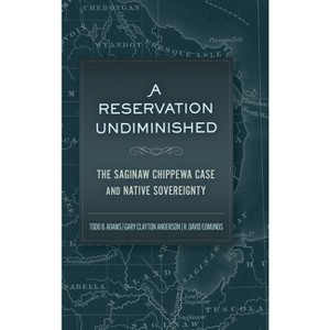 A Reservation Undiminished - by  Todd Adams & Gary Clayton Anderson & R David Edmunds (Hardcover) - 1 of 1
