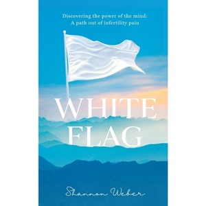 White Flag - by  Shannon Weber (Hardcover) - 1 of 1
