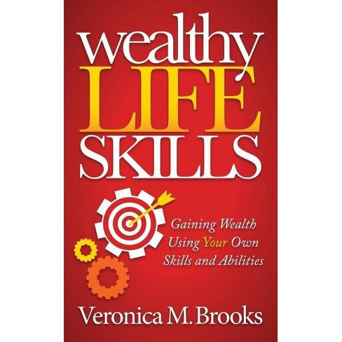 Wealthy Life Skills - by  Veronica M Brooks (Paperback) - image 1 of 1